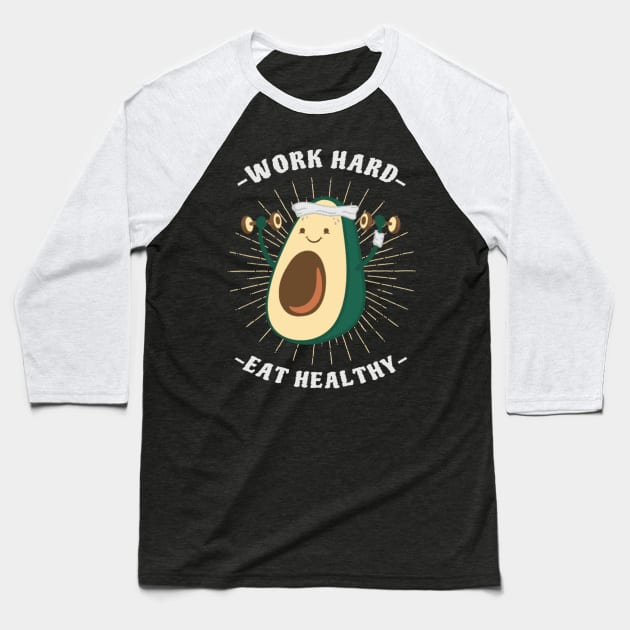 Work Hard, Eat Healthy Baseball T-Shirt by NotUrOrdinaryDesign